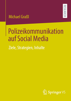 Paperback Polizeikommunikation Auf Social Media: Ziele, Strategien, Inhalte [German] Book