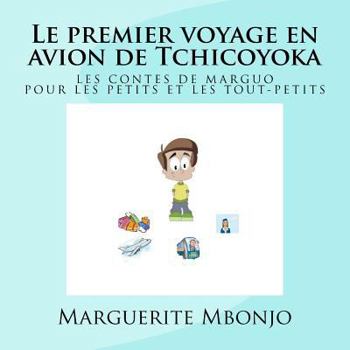 Paperback Le premier voyage en avion de Tchicoyoka [French] Book