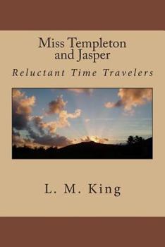 Miss Templeton and Jasper: Reluctant Time Travelers