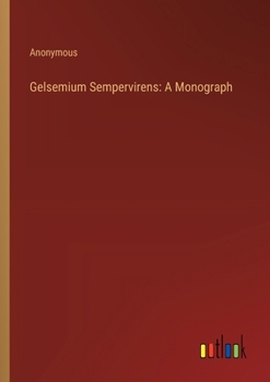 Paperback Gelsemium Sempervirens: A Monograph Book