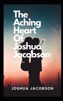 Paperback The Aching Heart of Joshua Jacobson Book