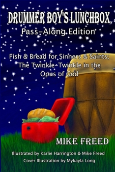 Paperback Drummer Boy's Lunchbox: Fish & Bread for Sinners & Saints; The Twinkle Twinkle in the Opus of God Book