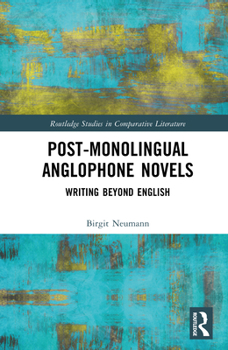 Hardcover Post-Monolingual Anglophone Novels: Writing Beyond English Book