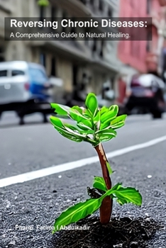 Paperback Reversing Chronic Diseases: A Comprehensive Guide to Natural Healing. Book