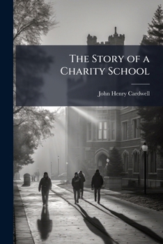 Paperback The Story of a Charity School Book
