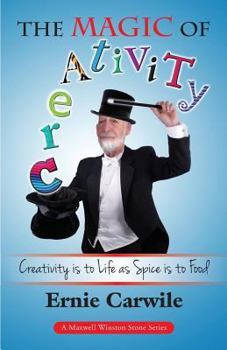 Paperback The Magic of Creativity: Creativity is to Life as Spice is to Food Book