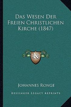 Paperback Das Wesen Der Freien Christlichen Kirche (1847) [German] Book