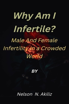 Paperback Why Am I Infertile?: Male and Female Infertility in a Crowded World Book