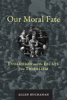 Hardcover Our Moral Fate: Evolution and the Escape from Tribalism Book