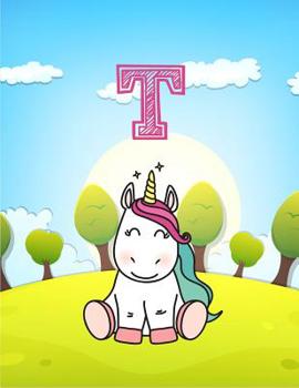 Paperback T: Monogram Initial T with Little Unicorn Notebook for Kids, Children, Girl, Boy 8.5x11 Book