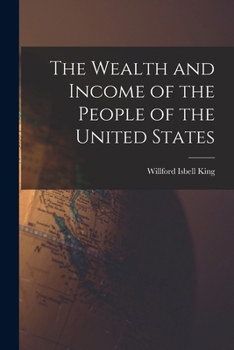 Paperback The Wealth and Income of the People of the United States Book