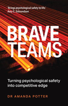 Brave Teams: Turning psychological safety into competitive edge
