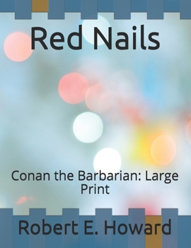 Red Nails: Conan the Barbarian: Large Print