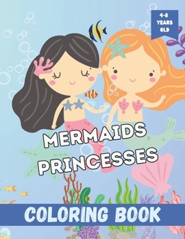 Paperback Mermaids Princesses Coloring Book: For Kids Ages 4-8 Book