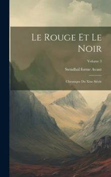 Hardcover Le Rouge Et Le Noir: Chronique Du Xixe Siècle; Volume 3 [French] Book