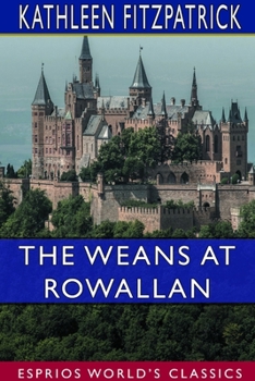 Paperback The Weans at Rowallan (Esprios Classics) Book