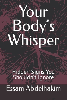 Your Body’s Whisper: Hidden Signs You Shouldn’t Ignore (living well)