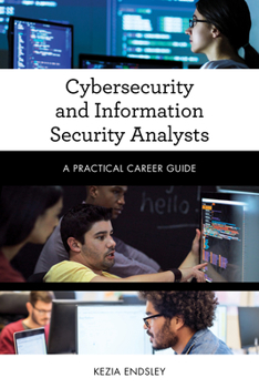 Paperback Cybersecurity and Information Security Analysts: A Practical Career Guide Book