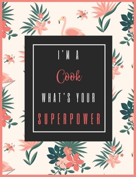 Paperback I'm A COOK, What's Your Superpower?: 2020-2021 Planner for Cook, 2-Year Planner With Daily, Weekly, Monthly And Calendar (January 2020 through Decembe Book