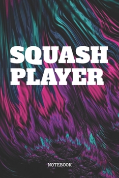 Paperback Notebook: My Squash Game Planner / Organizer / Lined Notebook (6" x 9") Book