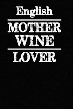 Paperback English Mother Wine Lover: Blank Lined Journal for Dog Lovers, Dog Mom, Dog Dad and Pet Owners Book