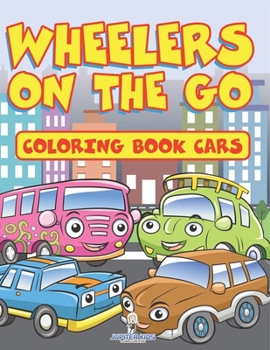 Paperback Wheelers on the Go: Coloring Book Cars Book