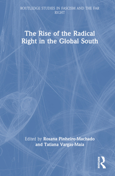 The Rise of the Radical Right in the Global South - Book  of the Routledge Studies in Fascism and the Far Right