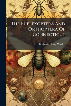 Paperback The Euplexoptera And Orthoptera Of Connecticut Book