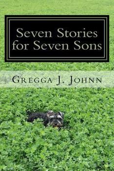 Paperback Seven Stories for Seven Sons: Bedtime Stories for Imagineers of all Ages Book