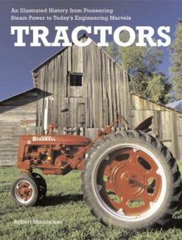 Hardcover Tractors: An Illustrated History from Pioneering Steam Power to Today's Engineering Marvels Book