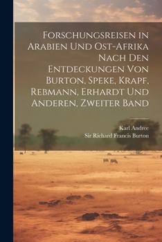 Paperback Forschungsreisen in Arabien und Ost-Afrika nach den Entdeckungen von Burton, Speke, Krapf, Rebmann, Erhardt und Anderen, Zweiter Band [German] Book