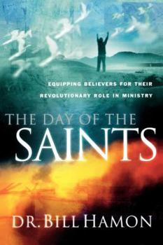 Paperback Day of the Saints: Equiping Believers for Their Revolutionary Role in Ministry Book