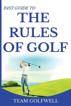 Paperback Fast Guide to the Rules of Golf: A Handy Fast Guide to Golf Rules 2019 Book