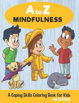 Paperback A to Z Mindfulness: A Coping Skills Coloring Book for Kids Book