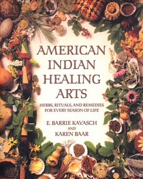 Paperback American Indian Healing Arts: Herbs, Rituals, and Remedies for Every Season of Life Book