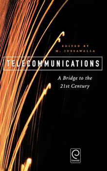 Telecommunications. A Bridge to the 21st Century