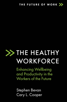 Paperback The Healthy Workforce: Enhancing Wellbeing and Productivity in the Workers of the Future Book