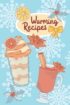Warming recipes: Blank cookbook to write in, 120 pages for your favorite warming recipes for cold days, perfect gift for cooking and baking lovers! Unique and beautifully designed soft cover.
