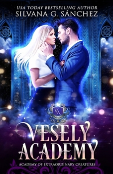 Paperback Academy of Extraordinary Creatures: A Dark Academia Fantasy Romance Prequel to the Vesely Academy Series Book