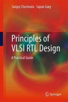 Hardcover Principles of VLSI RTL Design: A Practical Guide Book
