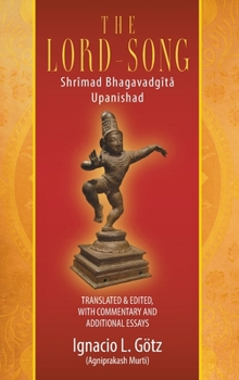Hardcover The Lord-Song: Shrîmad Bhagavadgîtâ Upanishad Book