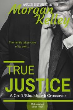 Paperback True Justice-- a Croft Mob Family/FBI Crossover Book