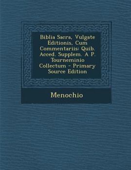 Paperback Biblia Sacra, Vulgate Editionis, Cum Commentariis: Quib. Acced. Supplem. A P. Tourneminio Collectum [French] Book