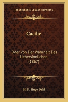 Paperback Cacilie: Oder Von Der Wahrheit Des Uebersinnlichen (1867) [German] Book