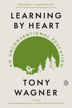 Paperback Learning by Heart: An Unconventional Education Book