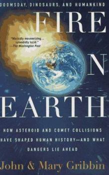 Fire on Earth: Doomsday, Dinosaurs, and Humankind