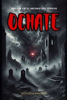 Paperback Ochate: Pasión en el Abismo del Terror [Spanish] Book