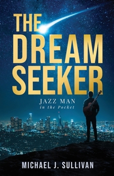 Paperback The Dream Seeker: Jazz Man in the Pocket Book