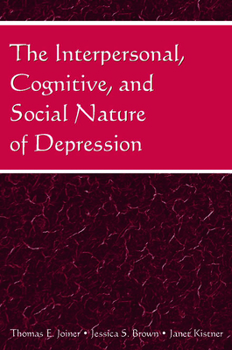 Paperback The Interpersonal, Cognitive, and Social Nature of Depression Book