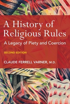 Paperback A History of Religious Rules: A Legacy of Piety and Coercion Book